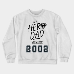 My Hero Dad 2002 Crewneck Sweatshirt